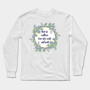 God is  within  her she will  not fall Long Sleeve T-Shirt